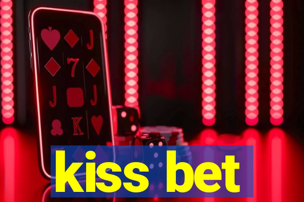 kiss bet