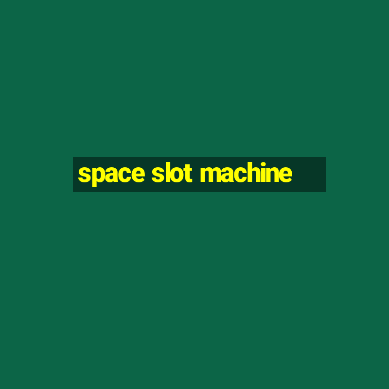 space slot machine