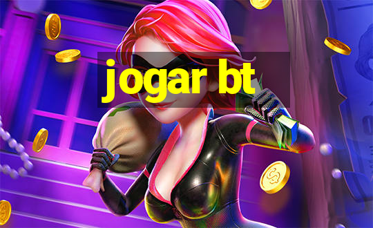 jogar bt