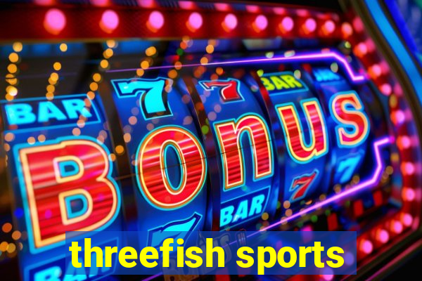 threefish sports