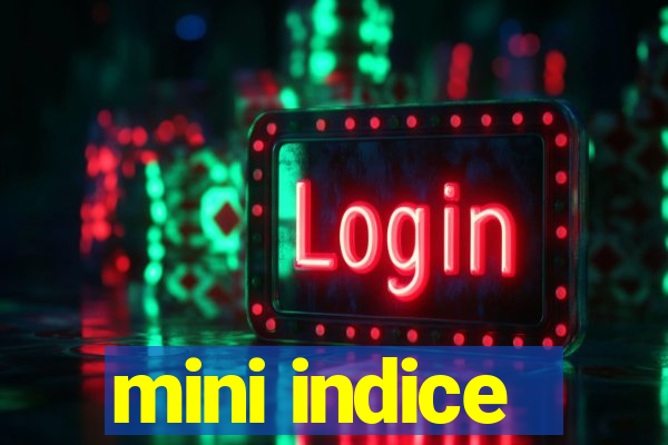 mini indice