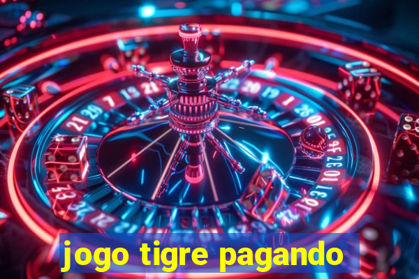 jogo tigre pagando