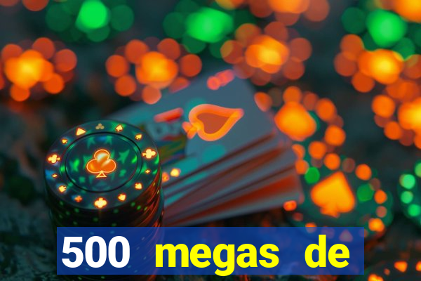 500 megas de internet equivale a quantos gigas