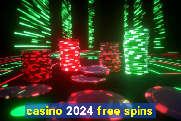 casino 2024 free spins