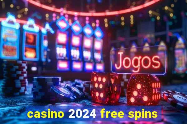 casino 2024 free spins