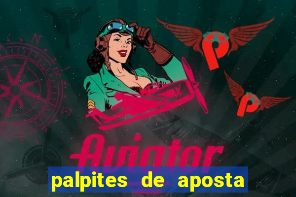 palpites de aposta para hoje