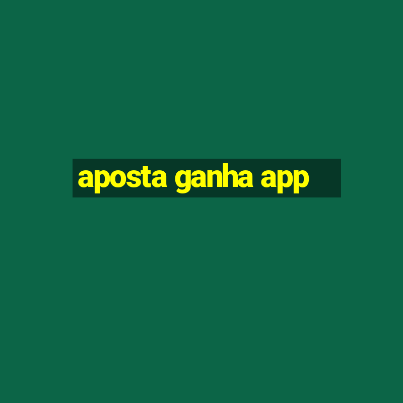 aposta ganha app