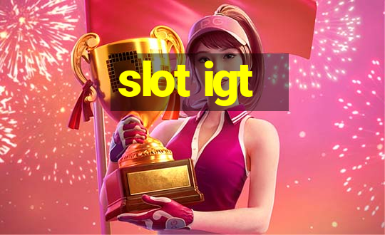 slot igt