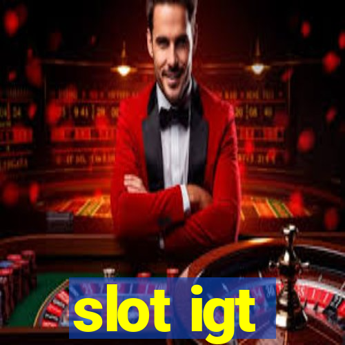 slot igt