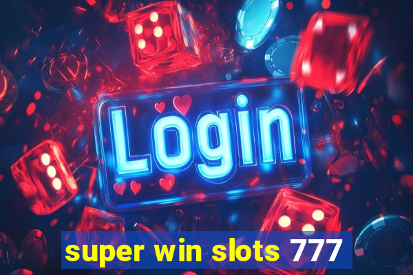 super win slots 777