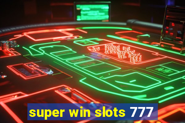 super win slots 777