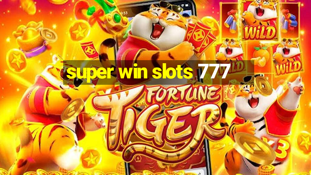 super win slots 777