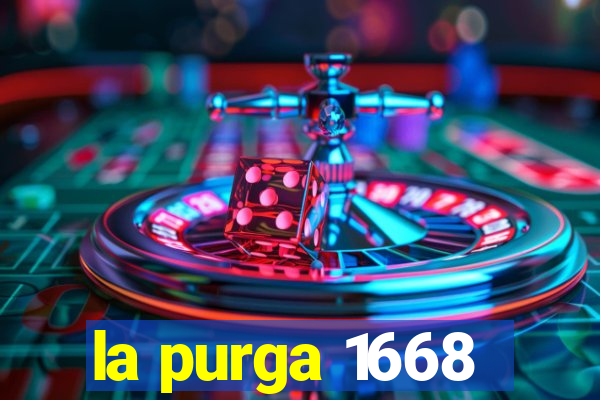 la purga 1668