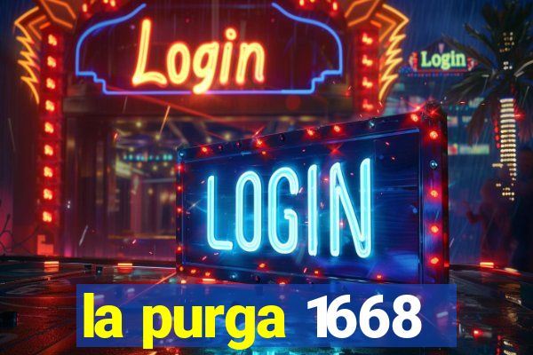 la purga 1668