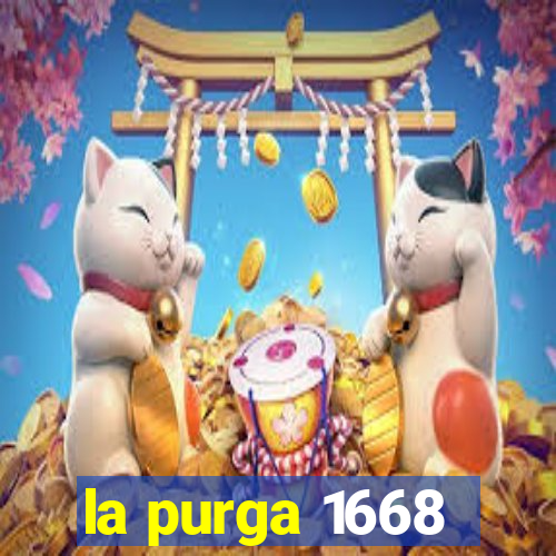 la purga 1668