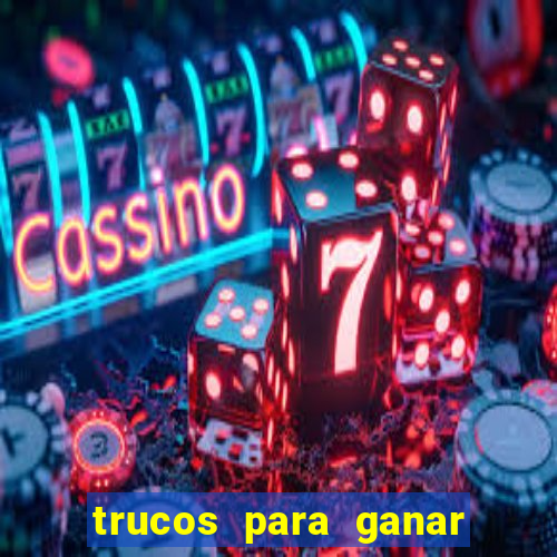 trucos para ganar en el casino online