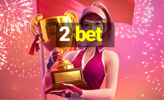 2 bet