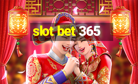 slot bet 365