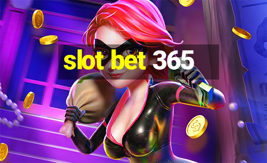 slot bet 365