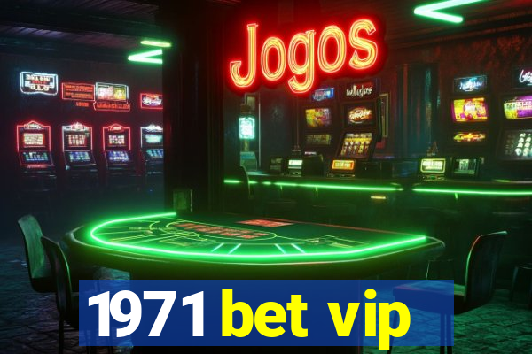 1971 bet vip