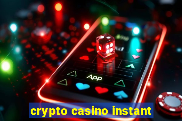 crypto casino instant