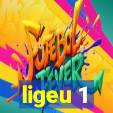 ligeu 1