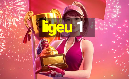 ligeu 1