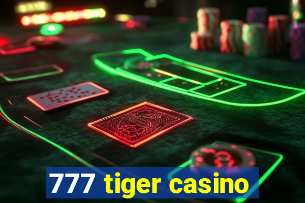 777 tiger casino