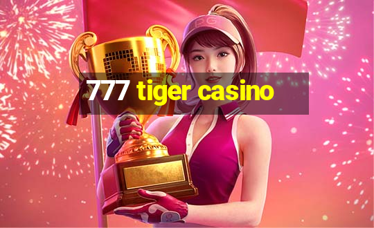 777 tiger casino