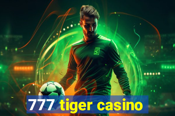 777 tiger casino