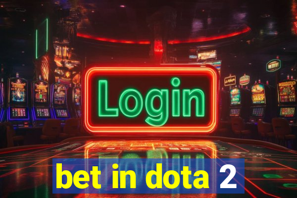 bet in dota 2