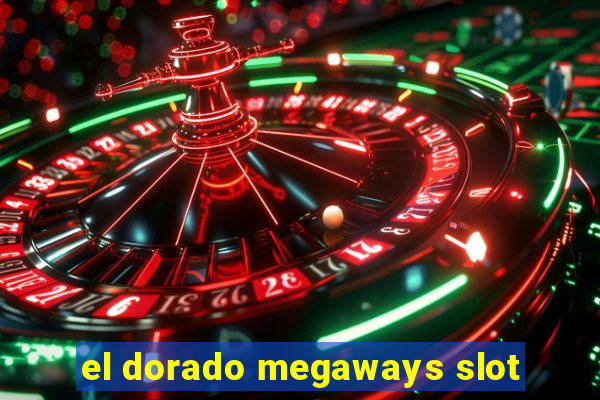 el dorado megaways slot