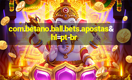 com.betano.ball.bets.apostas&hl=pt-br