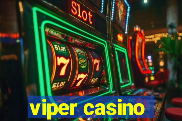 viper casino