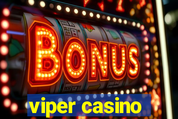 viper casino