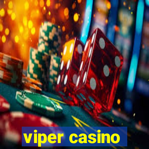 viper casino