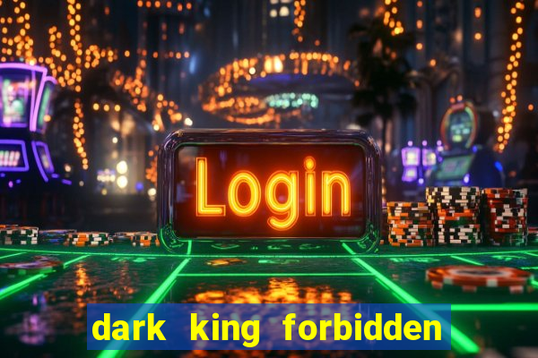 dark king forbidden riches slot rtp