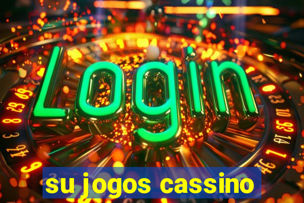 su jogos cassino