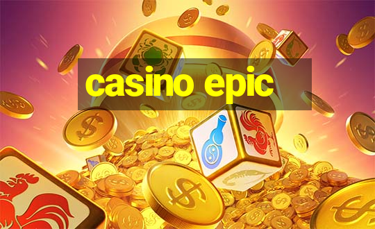 casino epic