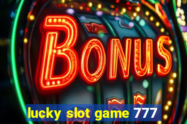 lucky slot game 777