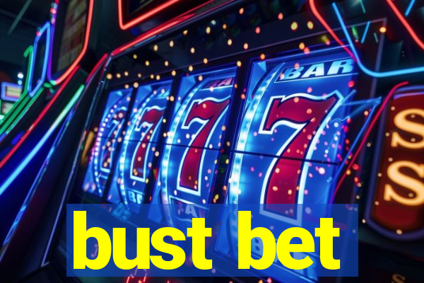 bust bet