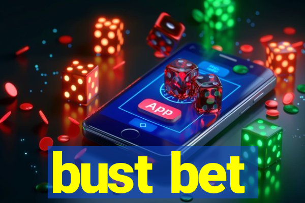 bust bet