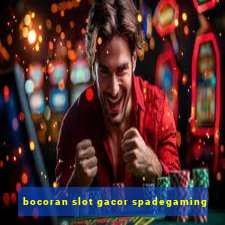 bocoran slot gacor spadegaming