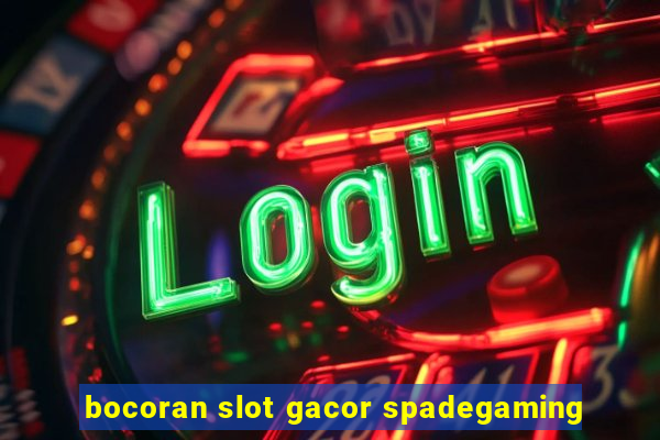 bocoran slot gacor spadegaming