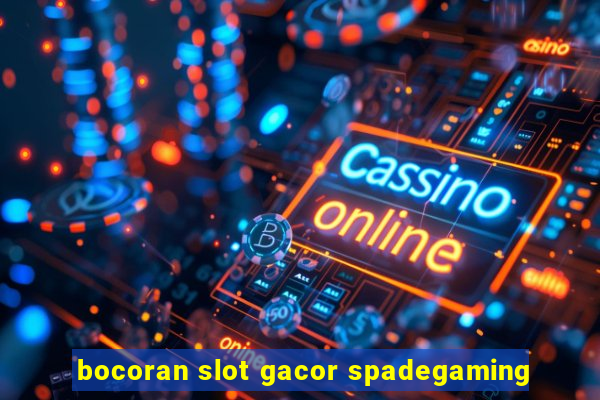 bocoran slot gacor spadegaming