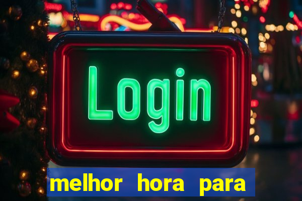 melhor hora para jogar cassino online