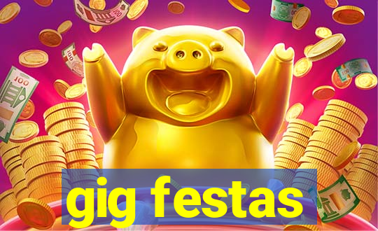 gig festas