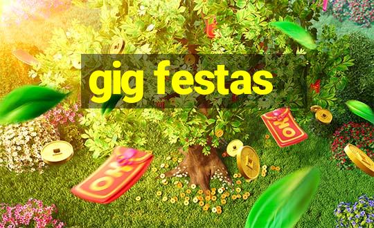 gig festas