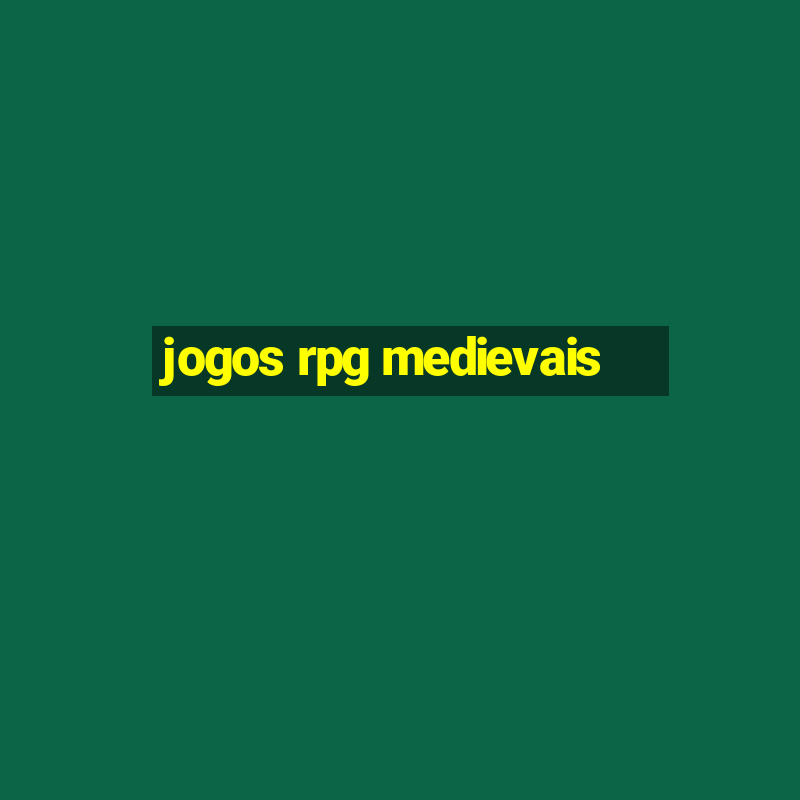 jogos rpg medievais