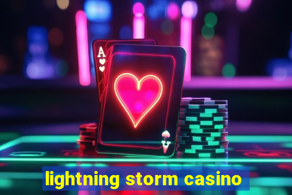 lightning storm casino